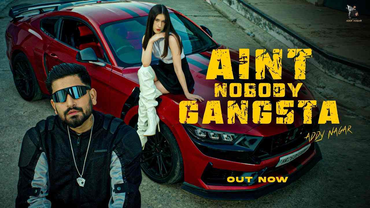 Ain’t Nobody Gangsta Lyrics English Translation – ADDY NAGAR